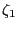 $   			\zeta_{1}$