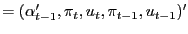 $\displaystyle = (\mbs{\alpha}_{t-1}^{\prime},\pi_{t},u_{t},\pi _{t-1},u_{t-1})^{\prime}$