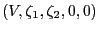 $\displaystyle (\mbs{V},\zeta_{1},\zeta_{2},0,0)$
