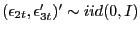 $ (\epsilon_{2t},\mbs{\epsilon}_{3t}^{\prime})^{\prime}\sim iid(\mbs{0},\mbs{I})$