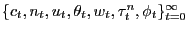 $ \{c_{t}, n_{t}, u_{t}, \theta_{t}, w_{t}, \tau^{n}_{t}, \phi_{t} \}_{t=0}^{\infty}$