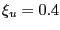 $ \xi_{u} = 0.4$