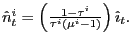 $ \hat{n}_{t}^{i}=\left( \frac{1-\tau^{i}}{\tau^{i}(\mu^{i}-1)}\right) \hat{\imath}_{t}.$