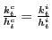 $ \frac{k_{t}^{c}}{h_{t}^{c}}=\frac{k_{t}^{i}}{h_{t}^{i}}$