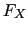 $ F_{X}$