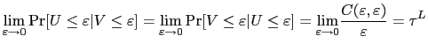 $\displaystyle \underset{\varepsilon\rightarrow0}{\lim}\Pr[U\leq\varepsilon\vert V\leq \varepsilon]=\underset{\varepsilon\rightarrow0}{\lim}\Pr[V\leq\varepsilon \vert U\leq\varepsilon]=\underset{\varepsilon\rightarrow0}{\lim}\frac {C(\varepsilon,\varepsilon)}{\varepsilon}=\tau^{L} $