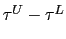 $ \tau^{U}-\tau^{L}$