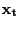 $ {{\mathbf{x}}}_{{\mathbf{t}}} $