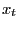 $ x_{t}\ $