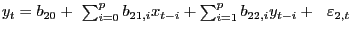 $ y_{t}=b_{20} +\ \sum^{p}_{i=0}{b_{21,i}}x_{t-i}+\sum^{p}_{i=1}{b_{22,i}y_{t-i} +\ \ {\varepsilon}_{2,t}\ }$