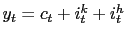 $ y_{t}=c_{t}+i_{t} ^{k}+i_{t}^{h}$