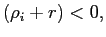 $ \left( \rho _{i}+r\right) <0,$