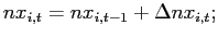 $ nx_{i,t}=nx_{i,t-1}+\Delta nx_{i,t};$