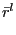 $ \bar{r}_{}^{l} $