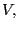 $ V,$