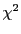 $ \chi^{2}$