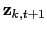 $ \mathbf{z}_{k,t+1}$