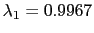$ \lambda_{1} =
0.9967$