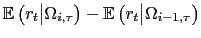$\displaystyle \mathbb{E}\left( r_{t}\big\vert\Omega_{i,\tau}\right) -\mathbb{E}\left( r_{t}\big\vert\Omega_{i-1,\tau}\right)$