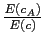 $ \frac{E(c_A)}{E(c)}$