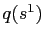 $ q(s^{1})$