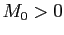 $ M_{0} > 0$