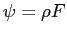 $ \psi= \rho F$