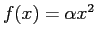$ f(x)=\alpha x^{2}$