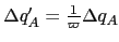 $ \Delta q_{A}^{\prime}=\frac{1}{\varpi}\Delta q_{A}$