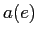$ a(e)$