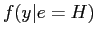 $ f(y\vert e = H)$