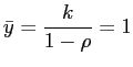 $ \bar{y}= \displaystyle \frac{k}{1-\rho}=1$