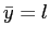 $ \bar y=l$