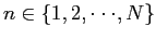 $ n \in\{1,2,\cdot\cdot\cdot,N\}$