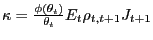 $ \kappa=\frac{\phi(\theta_{t})}{\theta_{t}}E_{t}\rho_{t,t+1}J_{t+1}$
