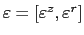 $ \varepsilon=[\varepsilon^{z},\varepsilon^{r}]$