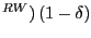 $ ^{RW})\left( 1-\delta\right) $