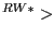 $ ^{RW\ast}>$
