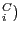 $ _{i}^{C})$