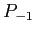 $ P_{-1}$