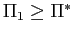 $ \Pi_{1}\geq\Pi^{\ast}$