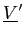 $ \underline{V}^{\prime}$