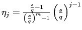 $ \eta_{j}=\frac{\frac{s}{q}-1}{\left( \frac{s}{q}\right) ^{m}-1}\left( \frac{s}{q}\right) ^{j-1}$