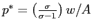 $ p^{\ast}=\left( \frac{\sigma}{\sigma-1}\right) w/A$