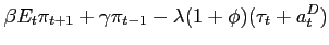 $\displaystyle \beta E_{t}\pi _{t+1}+\gamma \pi _{t-1}-\lambda (1+\phi )(\tau_{t}+a_{t}^{D})$