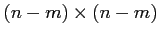 $(n-m) \times (n-m)$