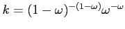 $k=(1-\omega )^{-(1-\omega )}\omega ^{-\omega }$
