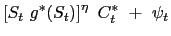 $\displaystyle \left[ S_{t}\text{ }g^{\ast}(S_{t})\right] ^{\eta }\text{ }C_{t}^{\ast}\text{ }+\text{ }\psi_{t}$