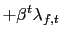 $\displaystyle +\beta^{t}\lambda_{f,t}$