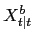 $\displaystyle X^{b}_{t\vert t}$